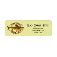Humourous Fish More - Work Less Trout Fishing