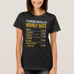 Humourous Flooring Installer Hourly Rate Builder C T-Shirt
