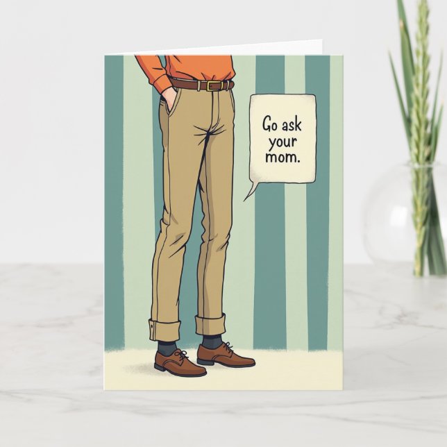 Humourous Go Ask Your Mum Card (Front)