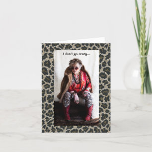 Humourous Gone Crazy in between normal greeting Card