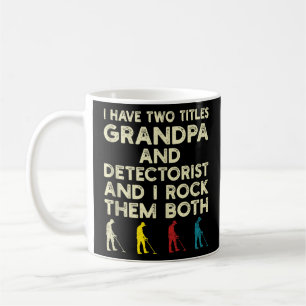Humourous Grandpa And Detectorist Funny Metal Dete Coffee Mug