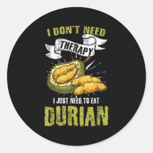 Humourous I Don't Need Therapy I Just Eat Durian Classic Round Sticker