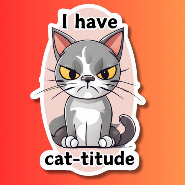 Humourous I Have Cat-titude Waterproof  (Creator Uploaded)