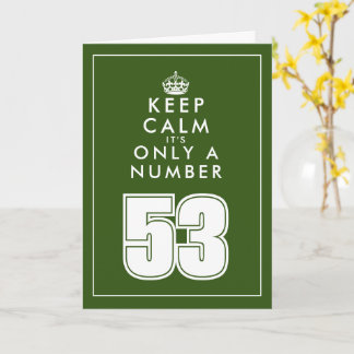Humourous keep calm quote custom 53rd Birthday car Card