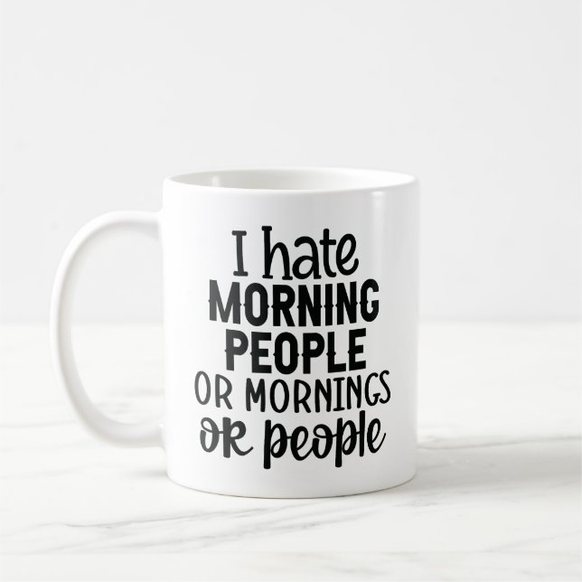 Humourous Quote About Mornings and People Coffee Mug (Left)