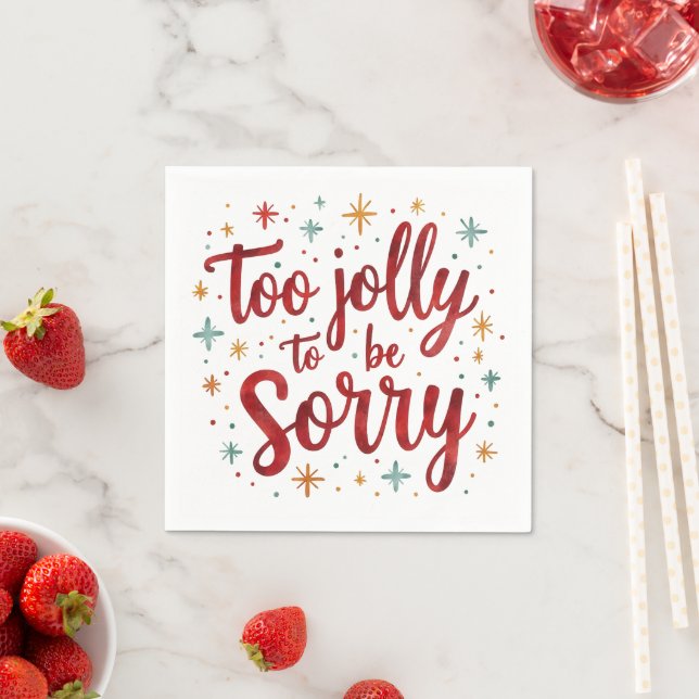 Humourous Quote Too Jolly to be Sorry Christmas  Napkin (Insitu)