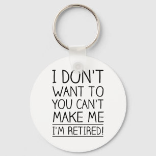 Humourous Retirement Quote Key Ring