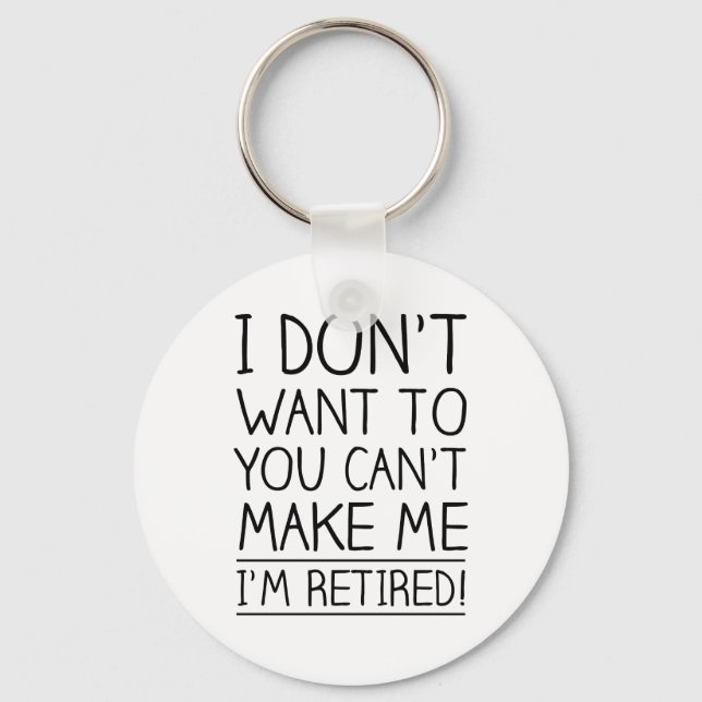 Humourous Retirement Quote Key Ring (Front)