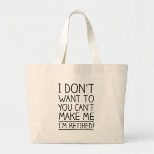 Humourous Retirement Quote Large Tote Bag
