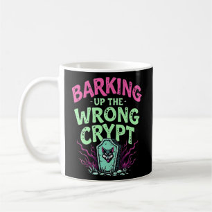 Humourous Retro Gothic Barking Up the Wrong Crypt Coffee Mug
