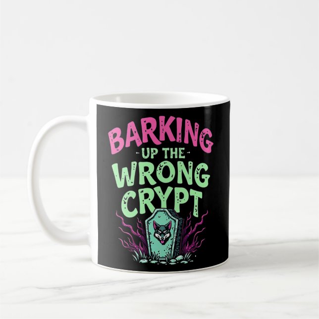 Humourous Retro Gothic Barking Up the Wrong Crypt Coffee Mug (Left)