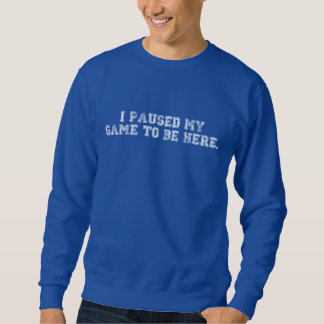 Humourous statement for fans and sports lovers T- Sweatshirt