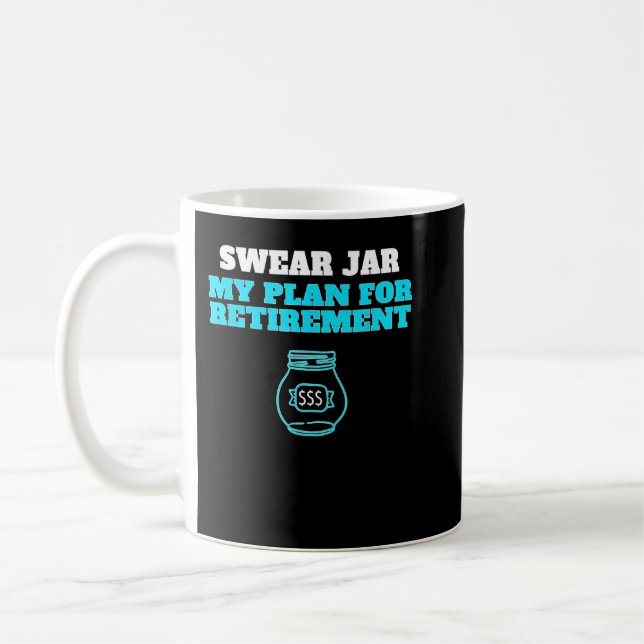 Humourous Swear Jar Retirement Fund Coffee Mug (Left)