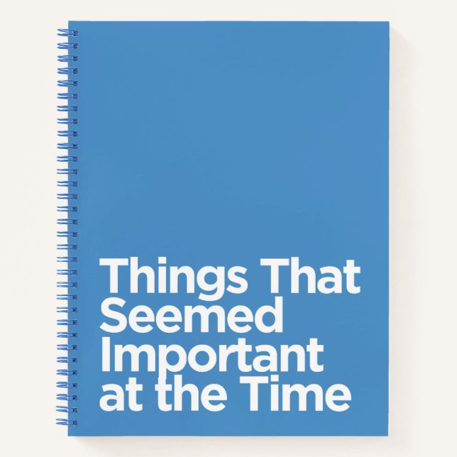 Humourous Things That Seemed Important at the Time Notebook (Front)