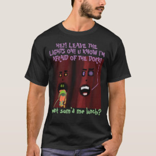 Humourous Veinny & Bluddy Afraid Of The Dork LOL T-Shirt