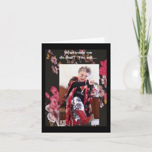 Humourous What Made Me Do That Card