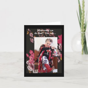 Humourous What Made Me Do That Card