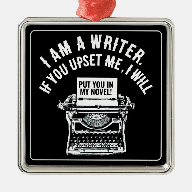 Humourous Writer's Quote Metal Ornament (Front)