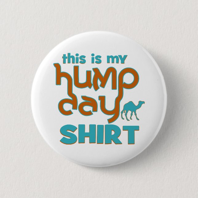 Hump Day 6 Cm Round Badge (Front)