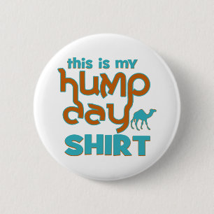 Hump Day 6 Cm Round Badge