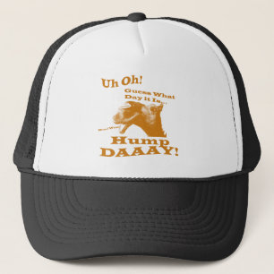 Hump Day Camel! Trucker Hat