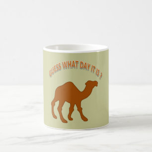 Hump Day - Guess What Day It is ? - Mug