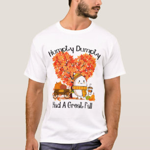Humpty Dumpty Had A Great Fall 1 T-Shirt