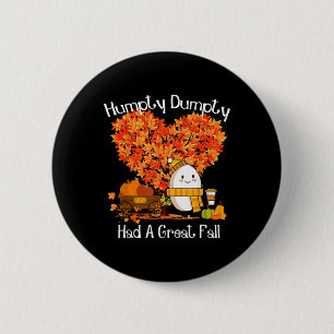 Humpty Dumpty Had A Great Fall Autumn Leaves Thank 6 Cm Round Badge