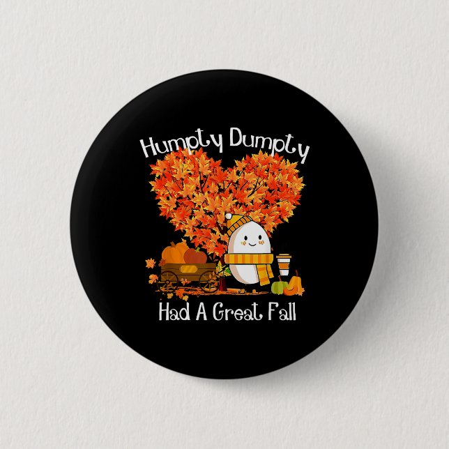 Humpty Dumpty Had A Great Fall Autumn Leaves Thank 6 Cm Round Badge (Front)