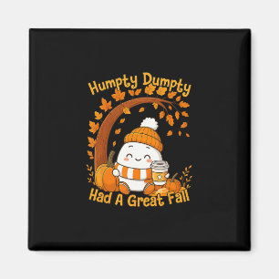 Humpty Dumpty Had A Great Fall Autumn Leaves Thank Magnet