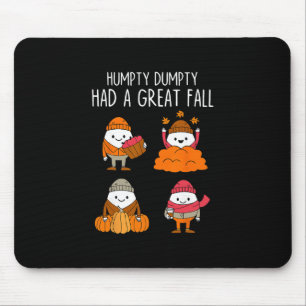 Humpty Dumpty Had A Great Fall Autumn Leaves Thank Mouse Pad