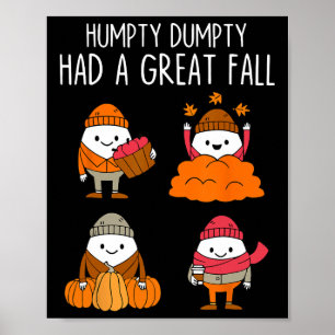 Humpty Dumpty Had A Great Fall Autumn Leaves Thank Poster