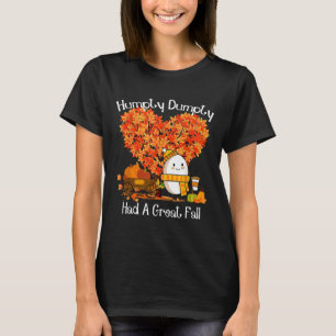 Humpty Dumpty Had A Great Fall Autumn Leaves Thank T-Shirt