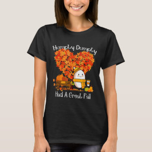 Humpty Dumpty Had A Great Fall Autumn Leaves Thank T-Shirt
