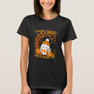Humpty Dumpty Had A Great Fall Autumn Leaves Thank T-Shirt