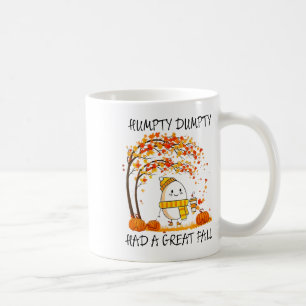 Humpty Dumpty Had A Great Fall Funny Egg Thanksgiv Coffee Mug
