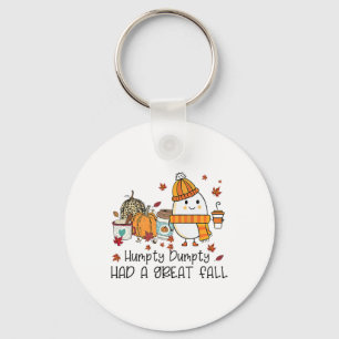 Humpty Dumpty Had A Great Fall Funny Egg Thanksgiv Key Ring