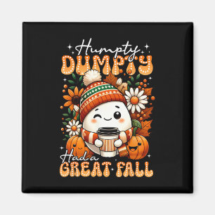 Humpty Dumpty Had A Great Fall Funny Egg Thanksgiv Magnet