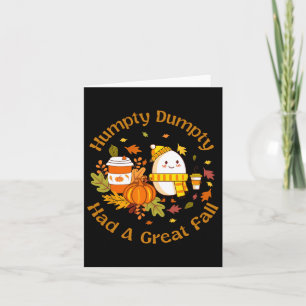 Humpty Dumpty Had A Great Fall Funny Happy Fall Y' Card