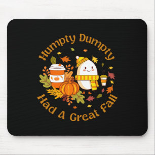Humpty Dumpty Had A Great Fall Funny Happy Fall Y' Mouse Pad