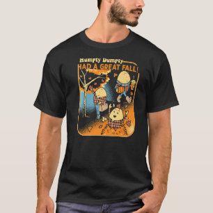 Humpty Dumpty Had A Great Fall Funny Novelty Men W T-Shirt
