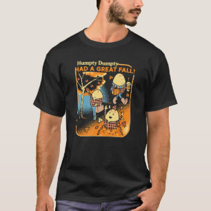 Humpty Dumpty Had A Great Fall Funny Novelty Men W T-Shirt