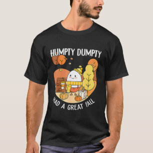 Humpty Dumpty Had A Great Fall Halloween Teacher T-Shirt
