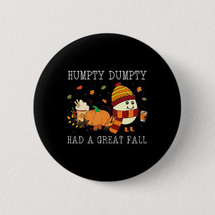 Humpty Dumpty Had A Great Fall Halloween Thanksgiv 6 Cm Round Badge