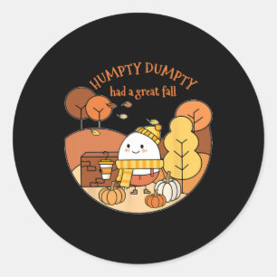 Humpty Dumpty Had A Great Fall Happy Fall Y'all Au Classic Round Sticker