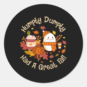 Humpty Dumpty Had A Great Fall Happy Fall Y'all Au Classic Round Sticker