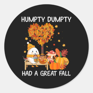 Humpty Dumpty Had A Great Fall Happy Fall Y'all  Classic Round Sticker