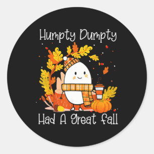 Humpty Dumpty Had A Great Fall Happy Fall Y'all Th Classic Round Sticker