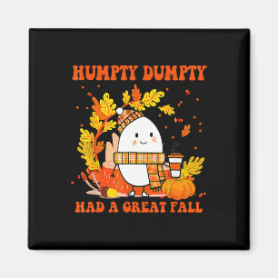 Humpty Dumpty Had A Great Fall Happy Fall Y'all Th Magnet