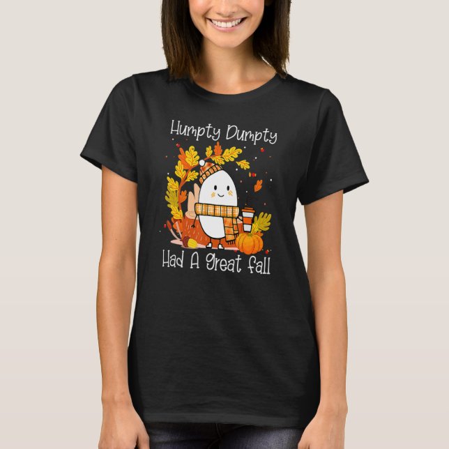 Humpty Dumpty Had A Great Fall Happy Fall Y'all Th T-Shirt (Front)